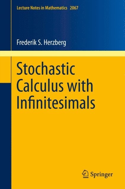 Frederik S. Herzberg - Stochastic Calculus with Infinitesimals, E-bok