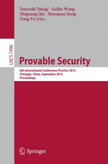 Yong Yu, Shaoquan Jiang, Zhiguang Qin, Guilin Wang, Tsuyoshi Takagi - Provable Security, E-bok