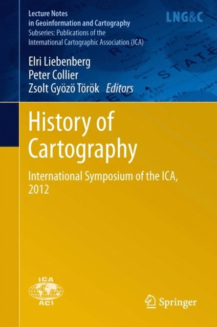 Zsolt Gyozo Torok, Peter Collier, Elri Liebenberg - History of Cartography, E-bok
