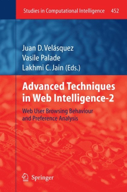 Lakhmi C. Jain, Vasile Palade, Juan D. Velasquez - Advanced Techniques in Web Intelligence-2, E-bok