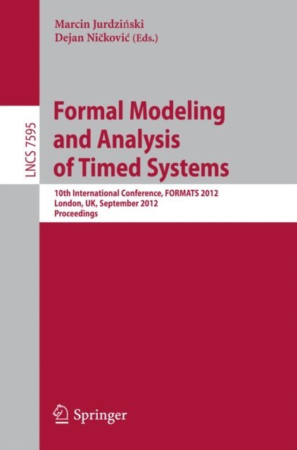 Dejan Nickovic, Marcin Jurdzinski - Formal Modeling and Analysis of Timed Systems, E-bok