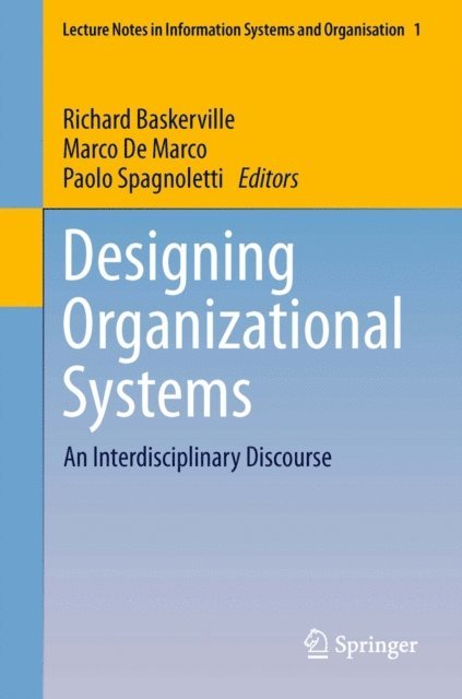 Paolo Spagnoletti, Marco De Marco, Richard Baskerville - Designing Organizational Systems, E-bok