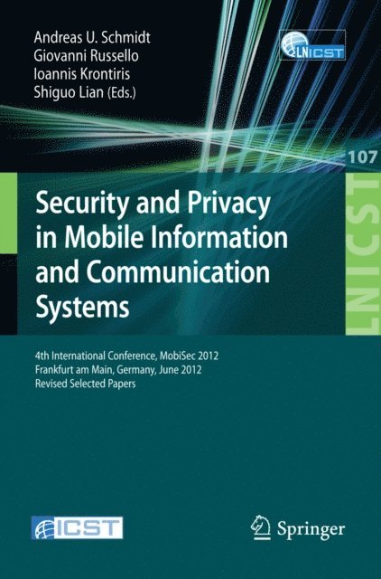 Shiguro Lian, Iovannis Krontiris, Giovanni Russello, Andreas U. Schmidt - Security and Privacy in Mobile Information and Communication Systems, E-bok