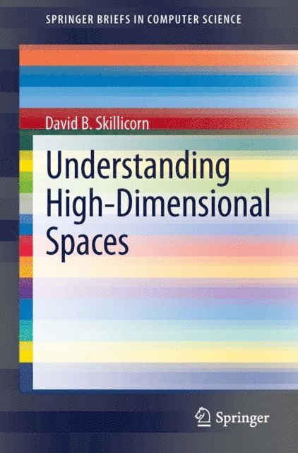 David B. Skillicorn - Understanding High-Dimensional Spaces, E-bok