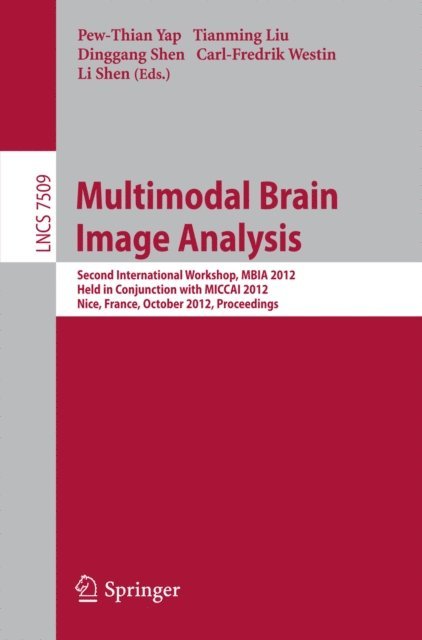 Li Shen, Carl-Fredrik Westin, Dinggang Shen, Tianming Liu, Pew-Thian Yap - Multimodal Brain Image Analysis, E-bok