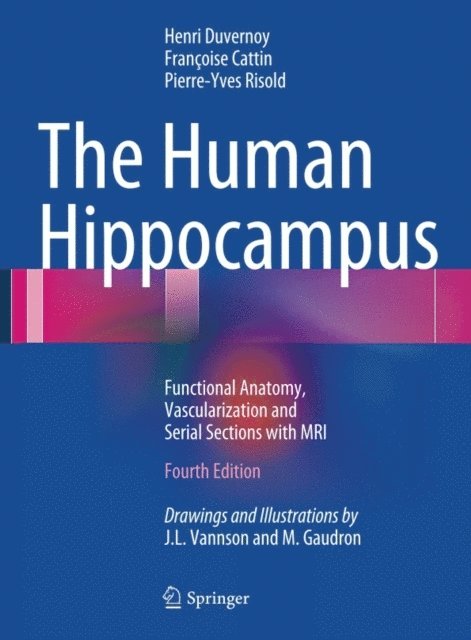 Pierre-Yves Risold, Francoise Cattin, Henri M. Duvernoy - Human Hippocampus, E-bok