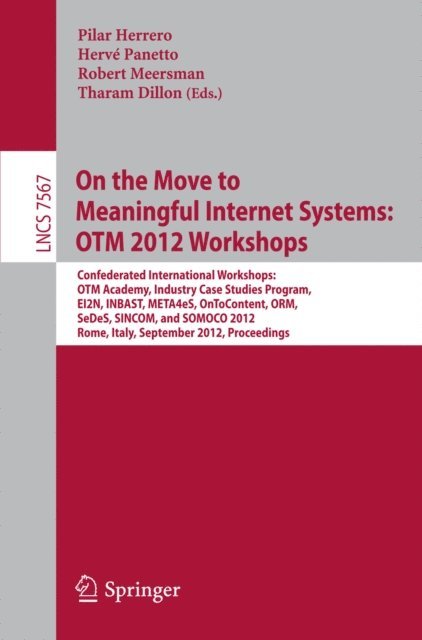 Tharam Dillon, Robert Meersman, Herve Panetto, Pilar Herrero - On the Move to Meaningful Internet Systems: OTM 2012 Workshops, E-bok