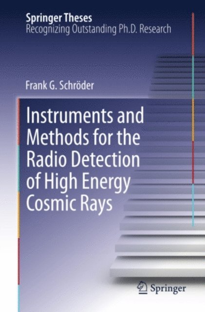Frank Schroder - Instruments and Methods for the Radio Detection of High Energy Cosmic Rays, E-bok