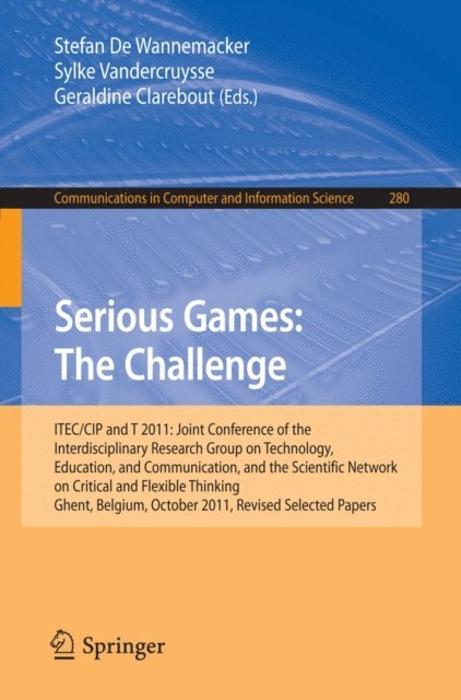 Geraldine Clarebout, Sylke Vandercruysse, Stefan De Wannemacker - Serious Games: The Challenge, E-bok