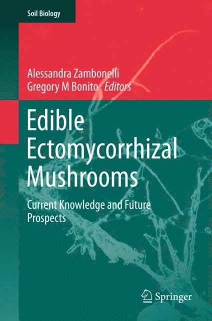 Gregory M Bonito, Alessandra Zambonelli - Edible Ectomycorrhizal Mushrooms, E-bok