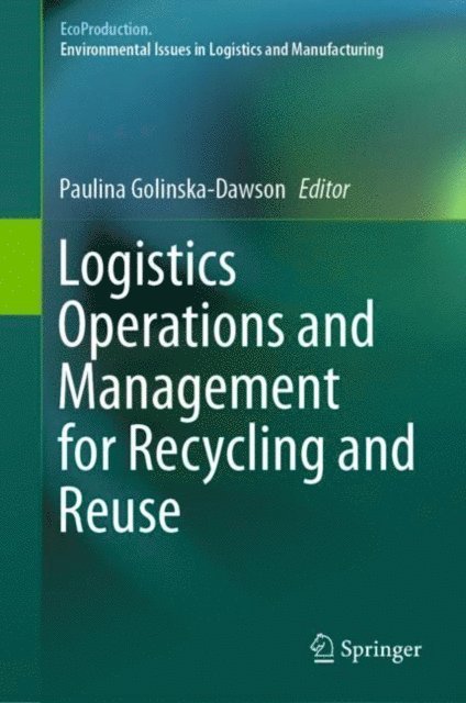 Paulina Golinska-Dawson - Logistics Operations and Management for Recycling and Reuse, E-bok