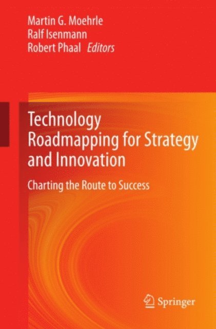 Robert Phaal, Ralf Isenmann, Martin Moehrle - Technology Roadmapping for Strategy and Innovation, E-bok
