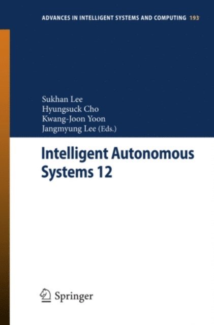 Jangmyung Lee, Kwang-Joon Yoon, Hyungsuck Cho, Sukhan Lee - Intelligent Autonomous Systems 12, E-bok