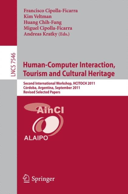 Andreas Kratky, Miguel Cipolla-Ficarra, Huang Chih-Fang, Kim Veltman, Francisco Cipolla Ficarra - Human-Computer Interaction, Tourism and Cultural Heritage, E-bok