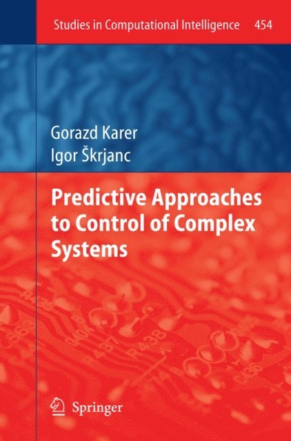 Igor Skrjanc, Gorazd Karer - Predictive Approaches to Control of Complex Systems, E-bok