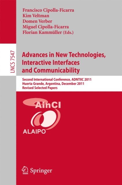 Florian Kammueller, Miguel Cipolla-Ficarra, Domen Verber, Kim Veltman, Francisco V. Cipolla Ficarra - Advances in New Technologies, Interactive Interfaces and Communicability, E-bok