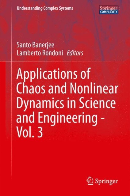 Lamberto Rondoni, Santo Banerjee - Applications of Chaos and Nonlinear Dynamics in Science and Engineering - Vol. 3, E-bok