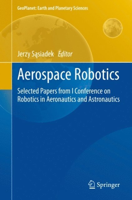 Jerzy Sasiadek - Aerospace Robotics, E-bok