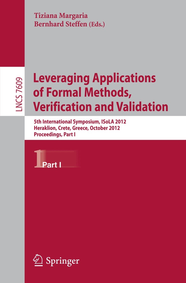 Tiziana Margaria, Bernhard Steffen - Leveraging Applications of Formal Methods, Verification and Validation, Häftad