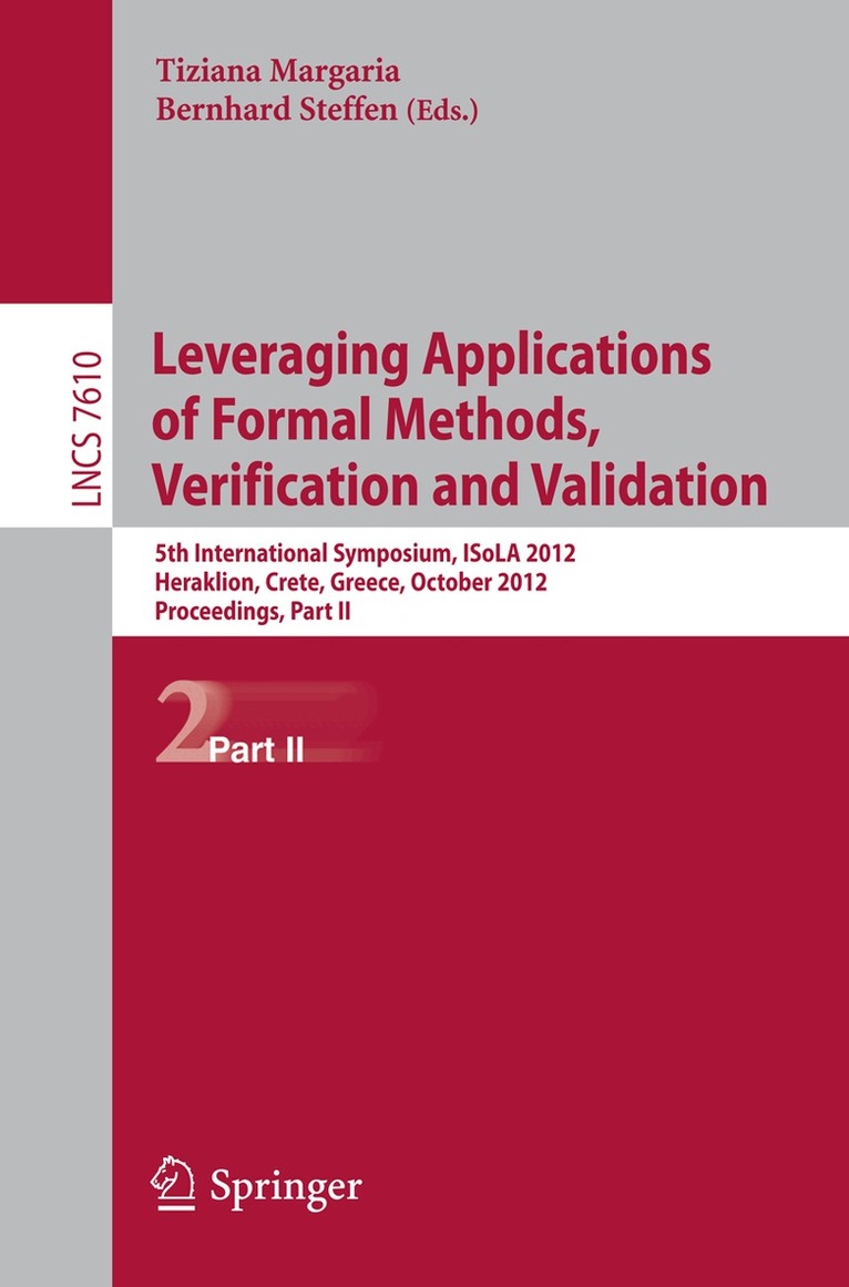 Tiziana Margaria, Bernhard Steffen - Leveraging Applications of Formal Methods, Verification and Validation, Häftad
