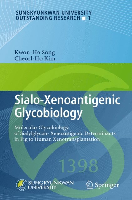 Cheorl-Ho Kim, Kwon-Ho Song - Sialo-Xenoantigenic Glycobiology, E-bok
