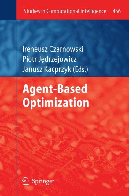 Janusz Kacprzyk, Piotr Jedrzejowicz, Ireneusz Czarnowski - Agent-Based Optimization, E-bok