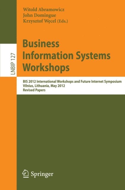 Krzysztof Wecel, John Domingue, Witold Abramowicz - Business Information Systems Workshops, E-bok
