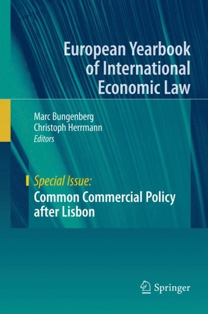 Christoph Herrmann, Marc Bungenberg - Common Commercial Policy after Lisbon, E-bok