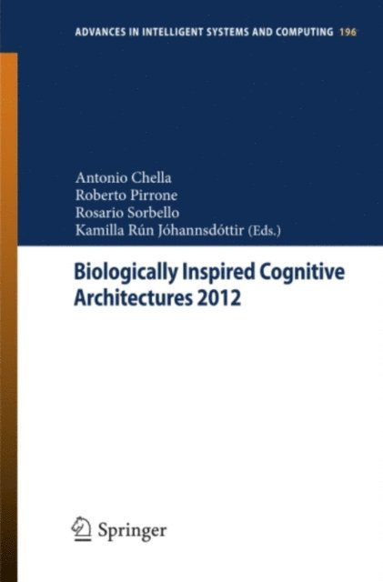 Kamilla Run Johannsdottir, Rosario Sorbello, Roberto Pirrone, Antonio Chella - Biologically Inspired Cognitive Architectures 2012, E-bok