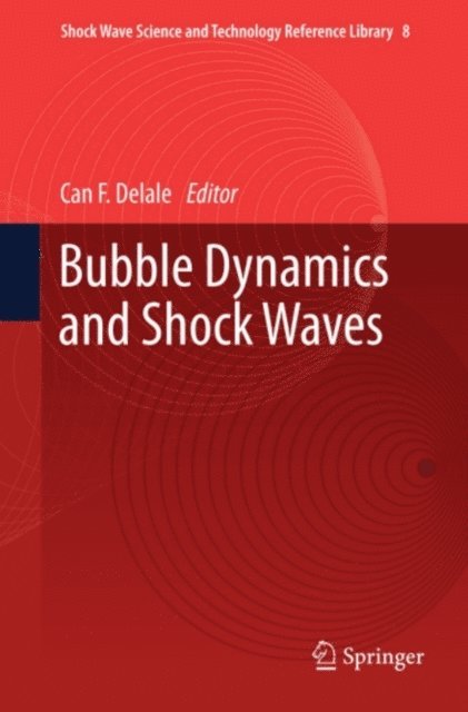 Can F. Delale - Bubble Dynamics and Shock Waves, E-bok