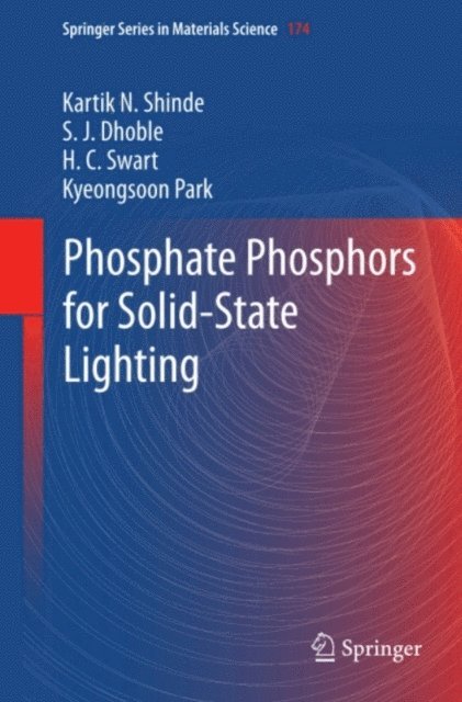 Kyeongsoon Park, H.C. Swart, S.J. Dhoble, Kartik N. Shinde - Phosphate Phosphors for Solid-State Lighting, E-bok