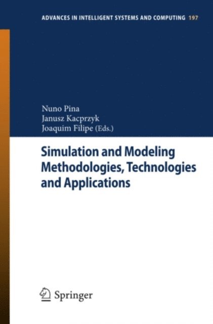 Joaquim Filipe, Janusz Kacprzyk, Nuno Pina - Simulation and Modeling Methodologies, Technologies and Applications, E-bok