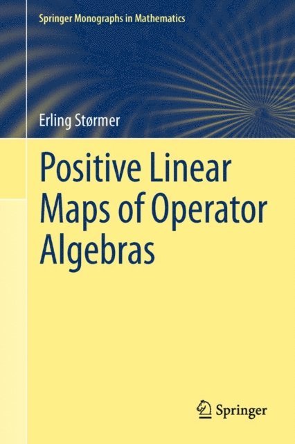Erling Stormer - Positive Linear Maps of Operator Algebras, E-bok