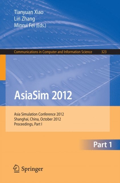 Minrui Fei, Lin Zhang, Tianyuan Xiao - AsiaSim 2012, E-bok