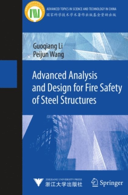 Peijun Wang, Guoqiang Li - Advanced Analysis and Design for Fire Safety of Steel Structures, E-bok