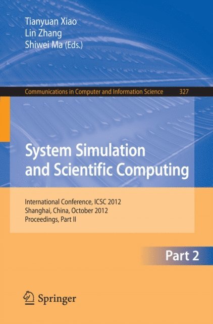 Shiwei Ma, Lin Zhang, Tianyuan Xiao - System Simulation and Scientific Computing, Part II, E-bok