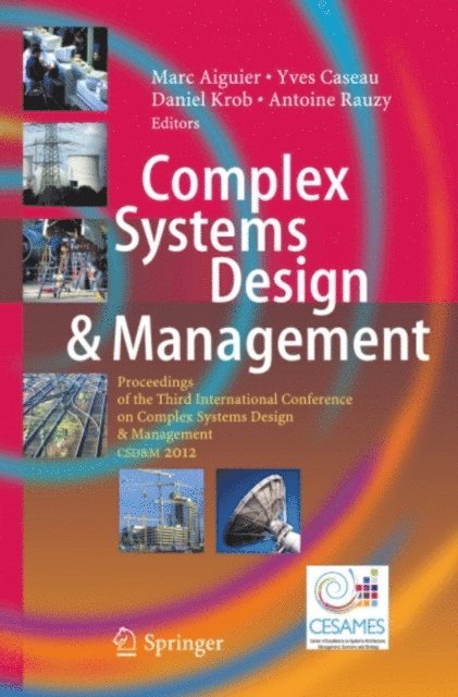 Antoine Rauzy, Daniel Krob, Yves Caseau, Marc Aiguier - Complex Systems Design & Management, E-bok