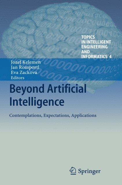 Eva Zackova, Jan Romportl, Jozef Kelemen - Beyond Artificial Intelligence, E-bok