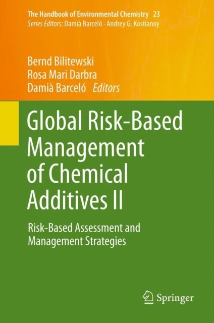 Damia Barcelo, Rosa Mari Darbra, Bernd Bilitewski - Global Risk-Based Management of Chemical Additives II, E-bok