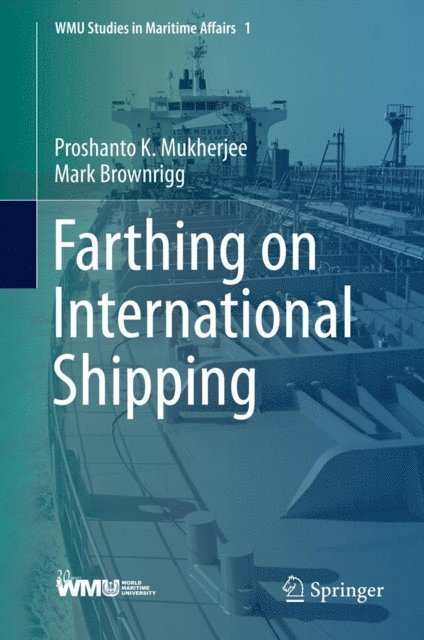 Mark Brownrigg, Proshanto K. Mukherjee - Farthing on International Shipping, E-bok