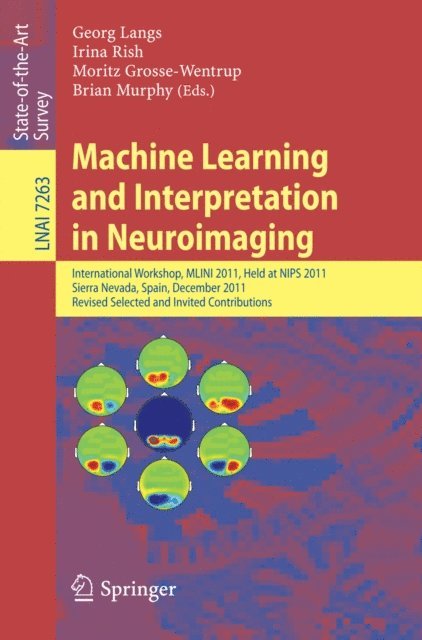 Brian Murphy, Moritz Grosse-Wentrup, Irina Rish, Georg Langs - Machine Learning and Interpretation in Neuroimaging, E-bok