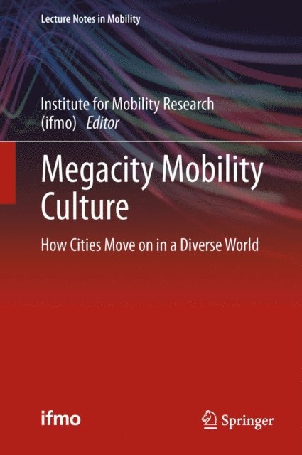 Institute for Mobility Research (ifmo) - Megacity Mobility Culture, E-bok