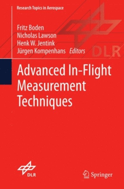 Jurgen Kompenhans, Henk W. Jentink, Nicholas Lawson, Fritz Boden - Advanced In-Flight Measurement Techniques, E-bok