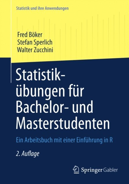 Walter Zucchini, Stefan Sperlich, Fred Boker - Statistikübungen für Bachelor- und Masterstudenten, E-bok