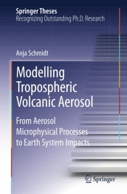Anja Schmidt - Modelling Tropospheric Volcanic Aerosol, E-bok
