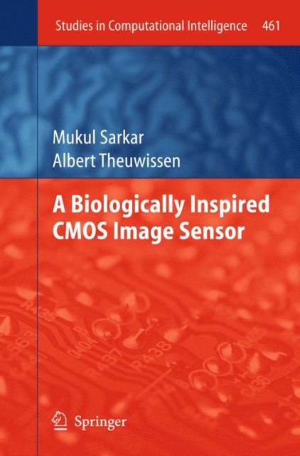 Albert Theuwissen, Mukul Sarkar - Biologically Inspired CMOS Image Sensor, E-bok