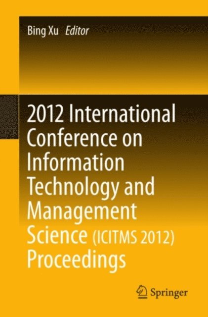 Bing Xu - 2012 International Conference on Information Technology and Management Science(ICITMS 2012) Proceedings, E-bok