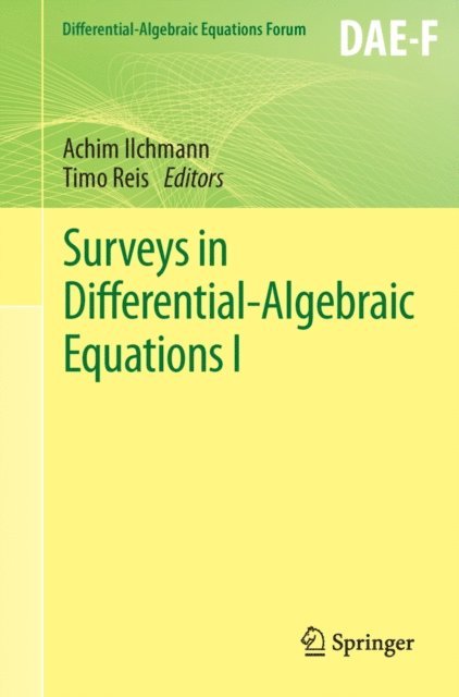 Timo Reis, Achim Ilchmann - Surveys in Differential-Algebraic Equations I, E-bok