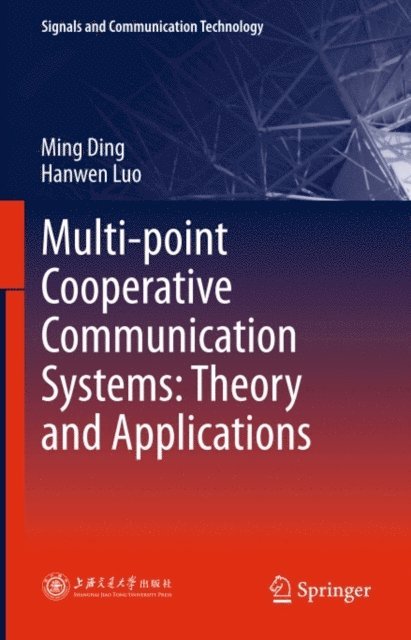 Hanwen Luo, Ming Ding - Multi-point Cooperative Communication Systems: Theory and Applications, E-bok