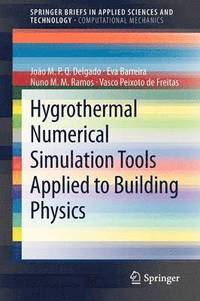 Hygrothermal Numerical Simulation Tools Applied to Building Physics